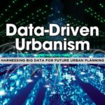 Transforming Cities: Big Data’s Role in Predictive Urban Planning