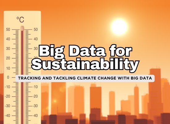 Using Big Data to Track and Combat Climate Change 🌍